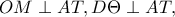 OM\perp AT,D\Theta \perp AT,