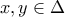 x,y\in{\Delta}