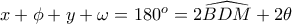 x+\phi +y+\omega =180^o=2\widehat{BDM}+2\theta 