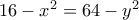 16-x^2=64-y^2