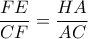 \displaystyle{\dfrac {FE}{CF} = \dfrac {HA}{AC}}