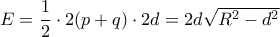 E= \dfrac {1}{2}\cdot 2(p+q)\cdot 2d=2d\sqrt {R^2-d^2}