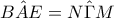 B\hat{A}E=N\hat{\Gamma}M