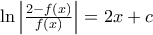 \ln \left| \frac{2-f(x)}{f(x)} \right|=2x+c