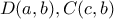 D(a, b), C(c, b)