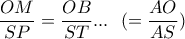 \dfrac{OM}{SP}=\dfrac{OB}{ST}...\,\,\,\,(=\dfrac{AO}{AS})