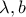 \lambda , b