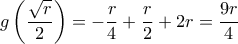 g\left( \dfrac{\sqrt{r}}{2} \right)=-\dfrac{r}{4}+\dfrac{r}{2}+2r=\dfrac{9r}{4}