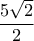 \dfrac {5\sqrt 2}{2}