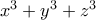  x^3 + y^3 + z^3 