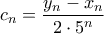\displaystyle{ c_n = \frac{y_n - x_n}{2 \cdot 5^n}}