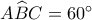 A\widehat{B}C=60^\circ