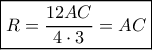 \boxed{R = \frac{{12AC}}{{4 \cdot 3}} = AC}