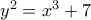 y^2=x^3+7