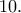 \displaystyle{10.}
