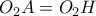 O_2A=O_2H