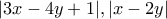 \displaystyle{|3x-4y+1| , |x-2y|}