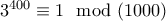 3^{400}\equiv 1 \mod (1000)