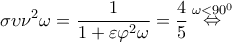 \displaystyle{\sigma \upsilon {\nu ^2}\omega  = \frac{1}{{1 + \varepsilon {\varphi ^2}\omega }} = \frac{4}{5}\mathop  \Leftrightarrow \limits^{\omega  < {{90}^0}} }