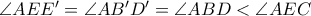 \angle AEE'=\angle AB'D'=\angle ABD<\angle AEC