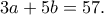 3a+5b=57.