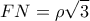 \displaystyle FN = \rho \sqrt 3 