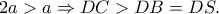 2a > a \Rightarrow DC > DB = DS.