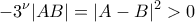 \displaystyle{-3^{\nu}|AB|=|A-B|^2>0}