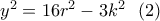 {y^2} = 16{r^2} - 3{k^2}\,\,\,\left( 2 \right)