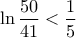 \displaystyle{\ln \frac {50}{41}<  \frac {1}{5}}