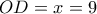 OD=x=9
