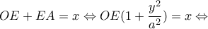 OE+EA=x\Leftrightarrow OE(1+\dfrac{y^2}{a^2})=x\Leftrightarrow