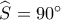 \widehat {S_{}^{}} = 90^\circ 