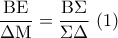 \displaystyle\frac{{{\rm B}{\rm E}}}{{\Delta {\rm M}}} = \displaystyle\frac{{{\rm B}\Sigma }}{{\Sigma \Delta }}\,\,(1)