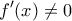 \displaystyle{f{'}(x)\neq 0}
