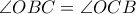 \displaystyle \angle OBC = \angle OCB