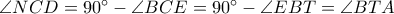 \angle NCD=90^{\circ}-\angle BCE=90^{\circ}-\angle EBT=\angle BTA \angle NCD=90^{\circ}-\angle BCE=90^{\circ}-\angle EBT=\angle BTA