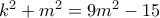 k^2+m^2=9m^2-15