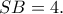 SB=4.