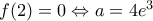 f(2)=0\Leftrightarrow a=4e^{3}