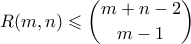 \displaystyle{ R(m,n) \leqslant \binom{m+n-2}{m-1}}