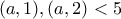 (a,1),(a,2)<5