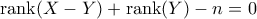 \text{rank} (X-Y)+\text{rank} (Y) - n=0