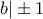 b|\pm 1