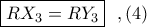 \boxed{RX_{3}=RY_{3}}\ \ ,(4)