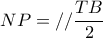 NP=// \dfrac{TB}{2}