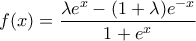 \displaystyle{f(x)=\frac{\lambda {{e}^{x}}-(1+\lambda ){{e}^{-x}}}{1+{{e}^{x}}}}