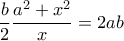  \dfrac {b}{2} \dfrac {a^2+x^2} {x}=2ab