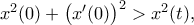 \displaystyle{ 
x^2(0)+\big(x'(0)\big)^2>x^2(t), 
}