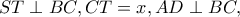 ST\perp BC,CT=x,AD\perp BC,